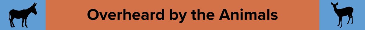 Overheard%20by%20the%20Animals%20Header.jpg
